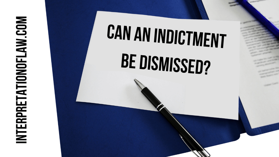 Can an Indictment be Dismissed?