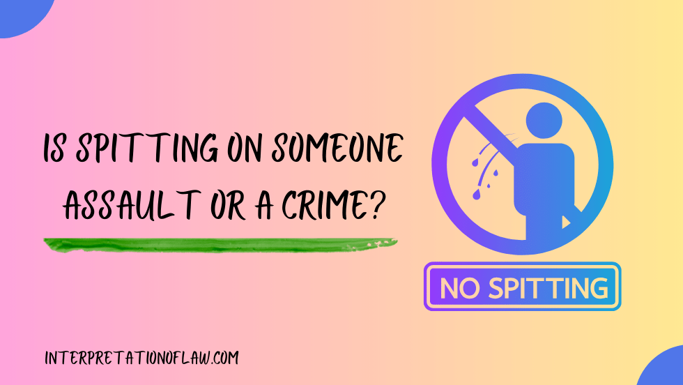 Is Spitting on Someone Assault or a Crime?