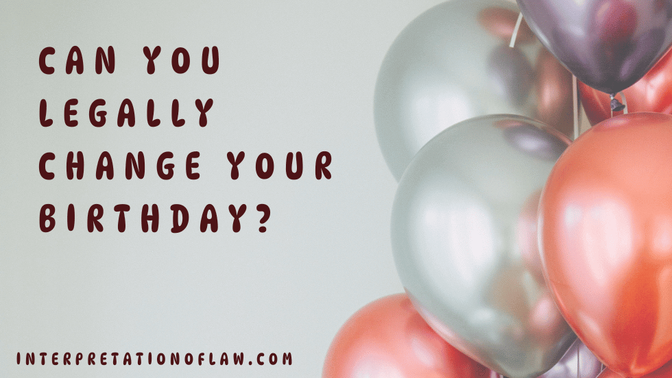 Can You Legally Change Your birthday?