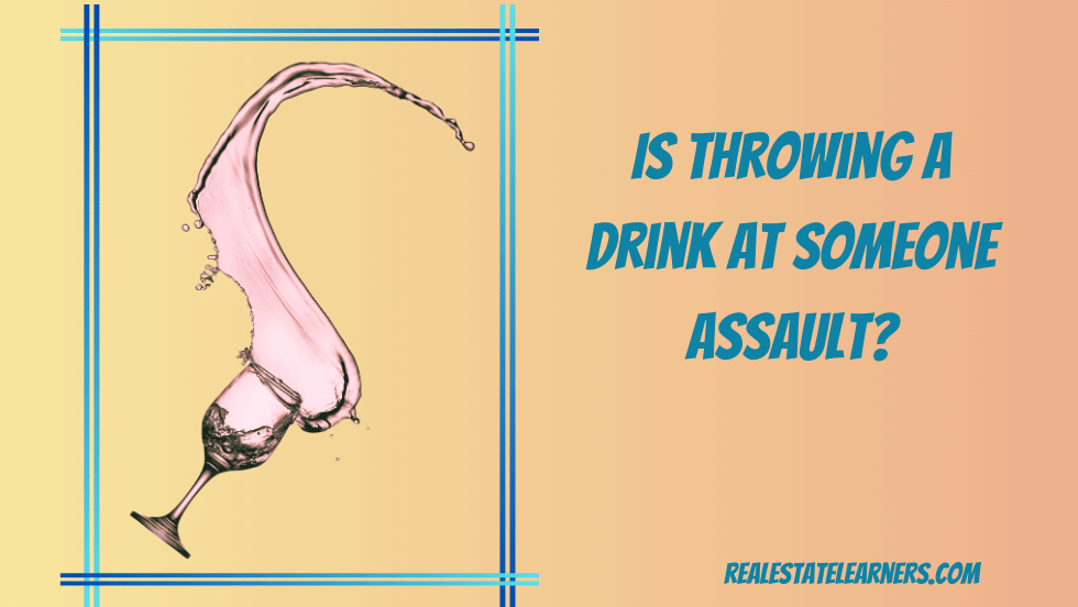 Is Throwing a Drink at Someone Assault?