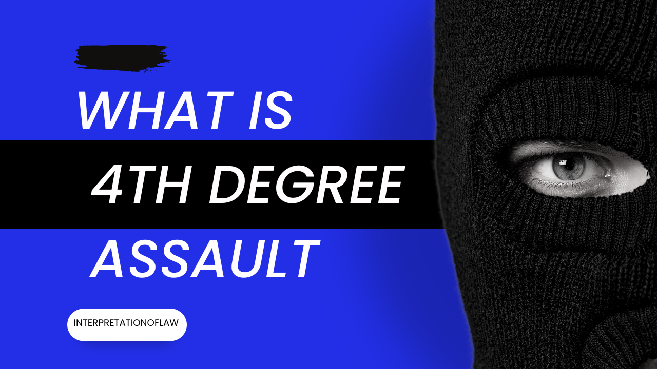 What is 4th Degree Assault: