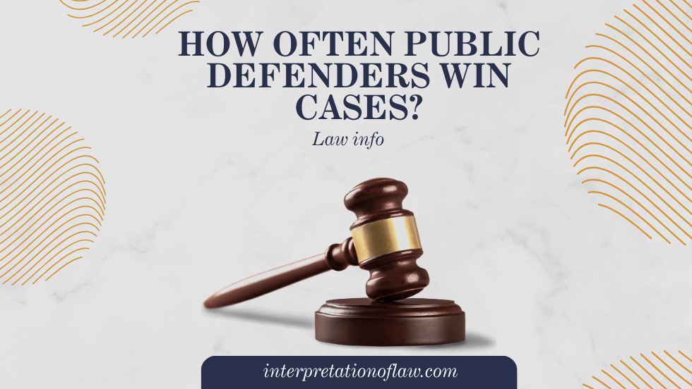 How Often Public Defenders Win Cases? Law info