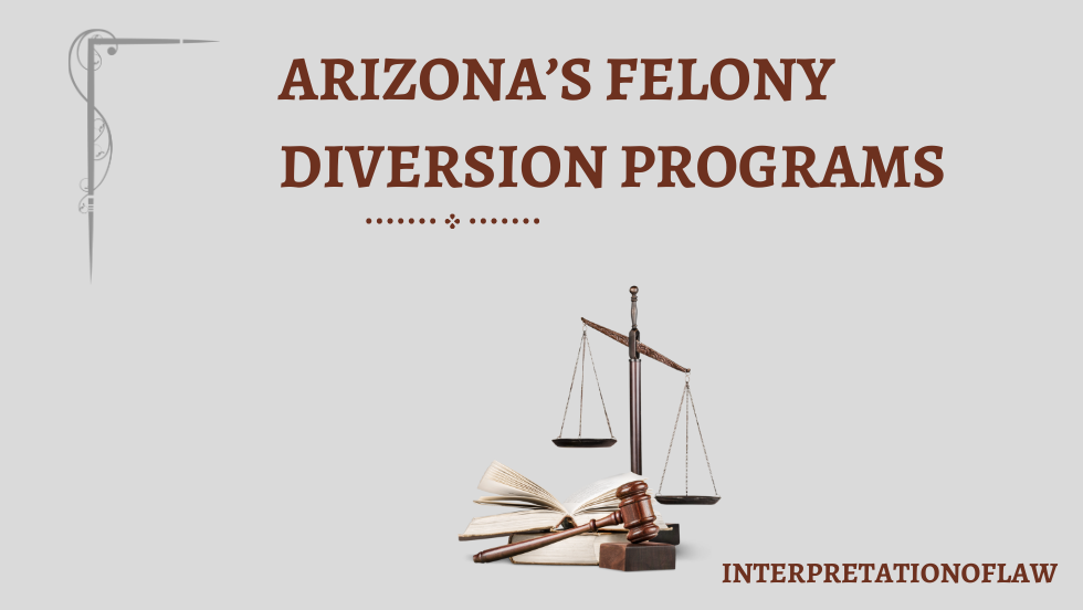 Arizona's Felony Diversion Programs